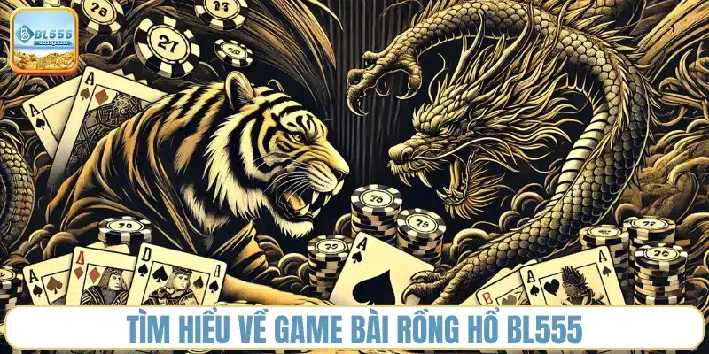 game_rong_ho_bl555 