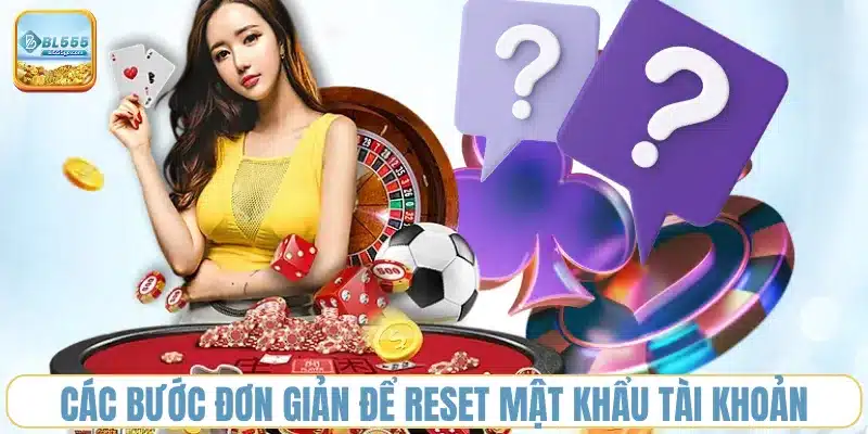 cac-buoc-don-gian-de-reset-mat-khau-tai-khoan