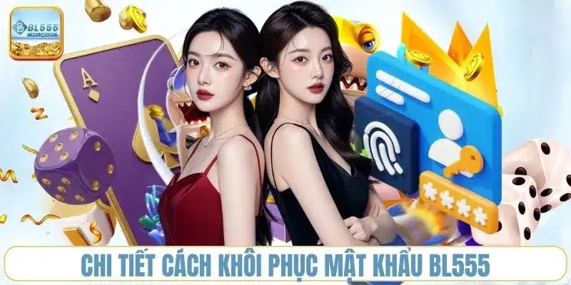 chi-tiet-cach-khoi-phuc-mat-khau-bl555