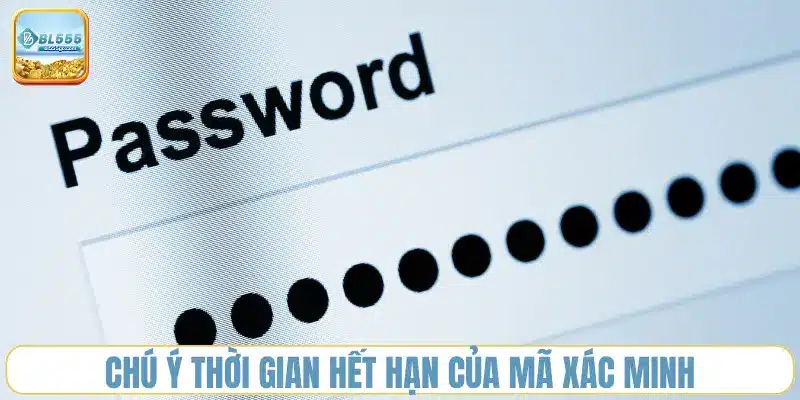 chu-y-thoi-gian-het-han-cua-ma-xac-minh