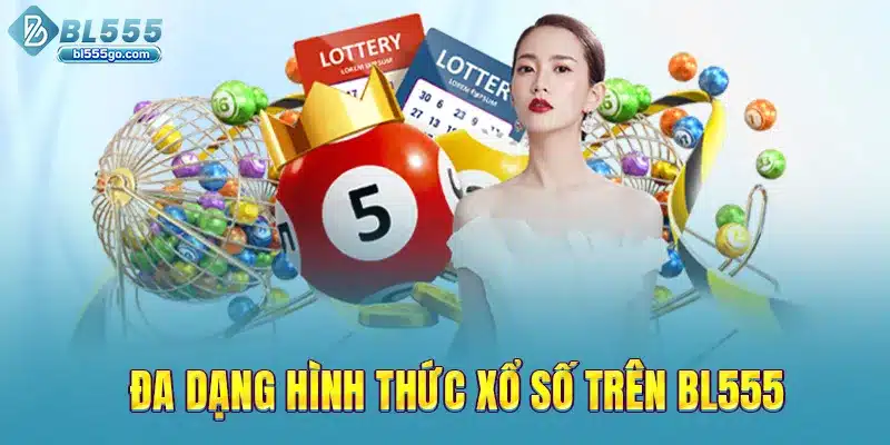 da-dang-hinh-thuc-xo-so-tren-bl555