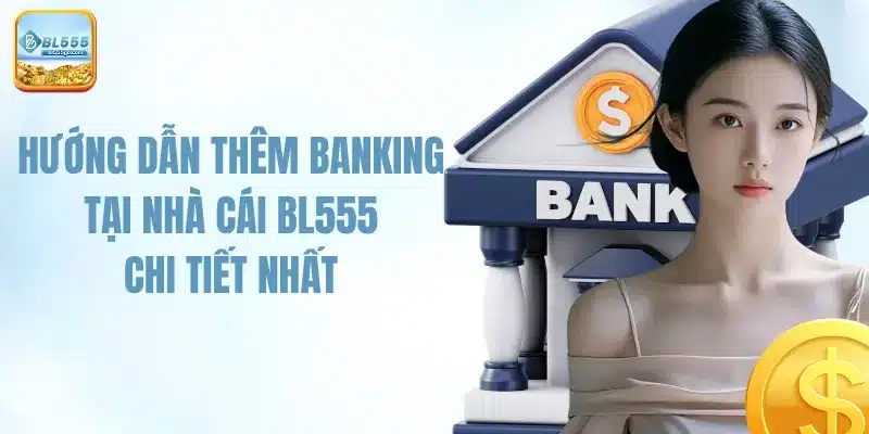 bl555-them-ngan-hang