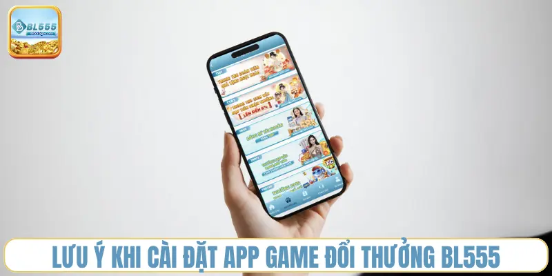 luu-y-khi-cai-dat-app-game-doi-thuong-bl555