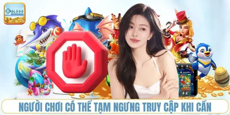 nguoi-choi-co-the-tam-ngung-truy-cap-khi-can