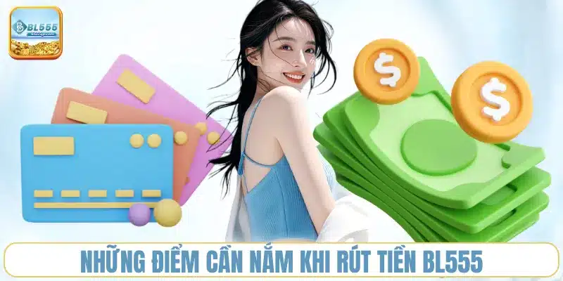nhung-diem-can-nam-khi-rut-tien-bl555