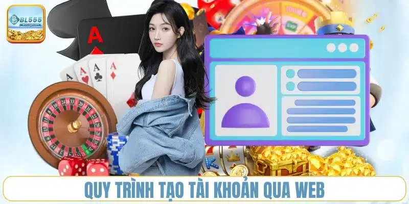 quy-trinh-tao-tai-khoan-qua-web