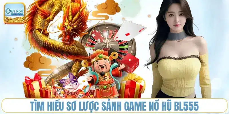 Nổ Hũ BL555 - Săn Jackpot Tiền Tỷ 1 sanh-game-no-hu-bl555
