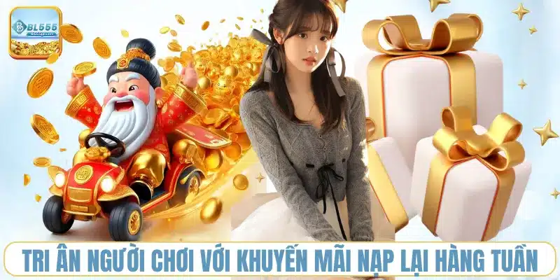 tri-an-nguoi-choi-voi-khuyen-mai-nap-lai-hang-tuan